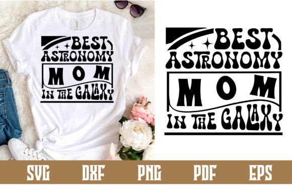 Best Astronomy Mom in the Galaxy SVG Review