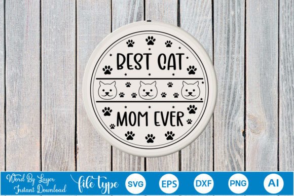 Best Cat Mom Ever Round Sign SVG Review