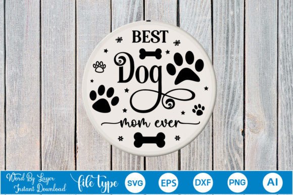 Best Dog Mom Ever Round Sign SVG Review