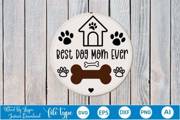 Best Dog Mom Ever Round Signs SVG Review