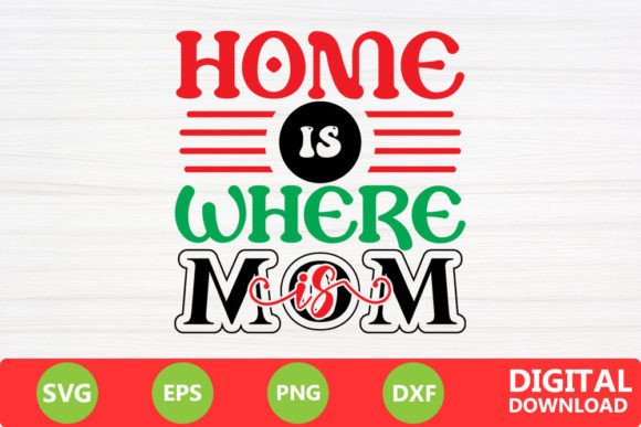 Home is Where Mom is SVG: A Designer’s Review