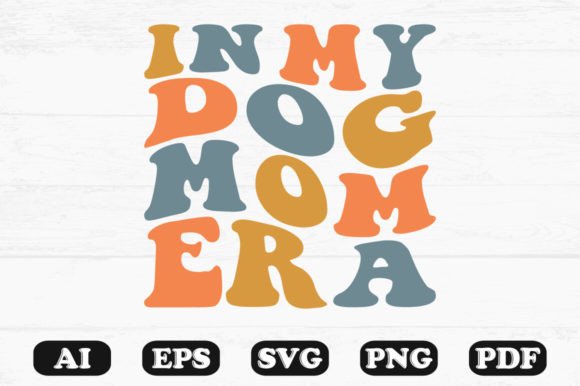 In My Dog Mom Era Retro Wavy SVG Review