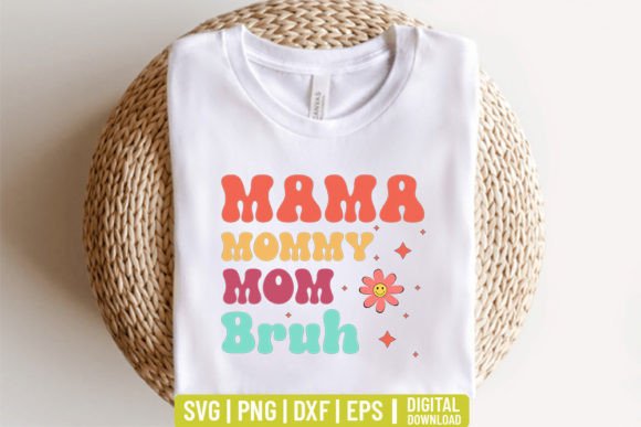 Mama Mommy Mom Bruh SVG: An Embroidery Review