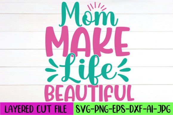 Mom Make Life Beautiful SVG: An Embroidery Review