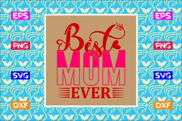 Mother's Day SVG Design: Best Mom Ever Review