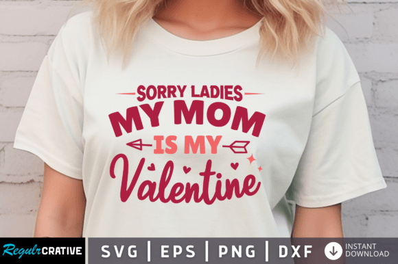 Sorry Ladies My Mom is My Valentine SVG Review