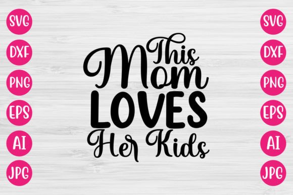 This Mom Loves Her Kids SVG Design Review