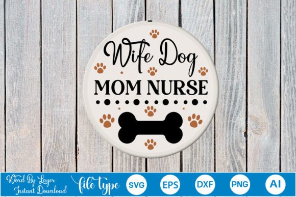 Wife Dog Mom Nurse Round Sign SVG Review